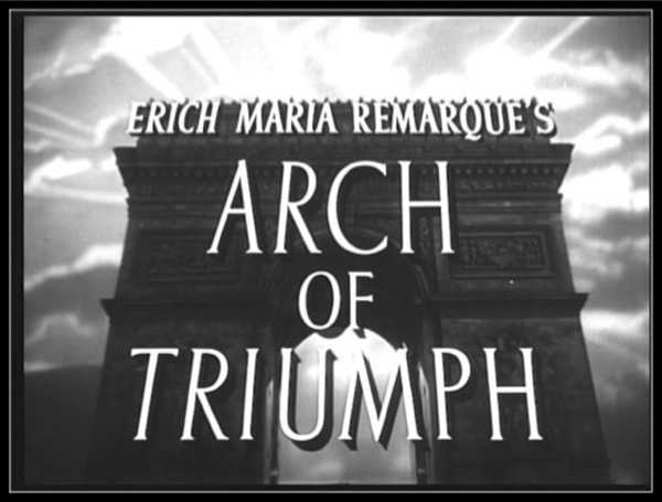 Classic Old Movie : Arch Of Triumph 1948